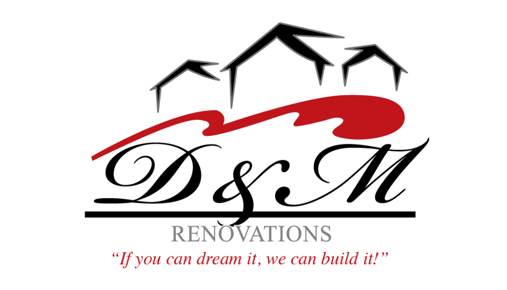 Company Logo: Thick black outline of three houses, a red cloud, and bold black calligraphy of D&M with an underline. Below that in black box font reads RENOVATIONS. Below that in red italics is the slogan "if you can dram it, we can build it!"